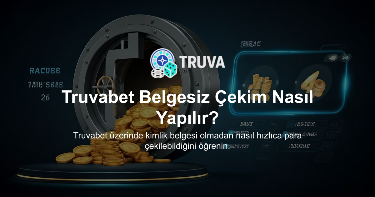 Truvabet Belgesiz Çekim Nasıl Yapılır?
