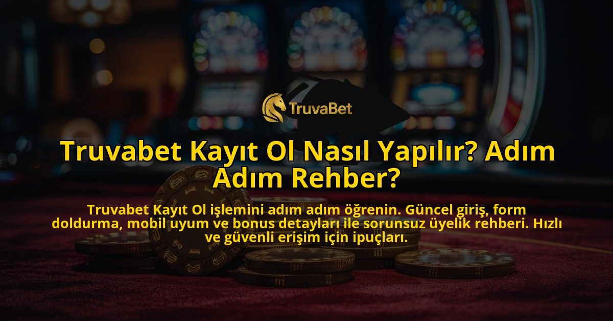 Truvabet-Kayit-Ol-Nasil-Yapilir-Adim-Adim-Rehber-overlay-1769382523.jpg