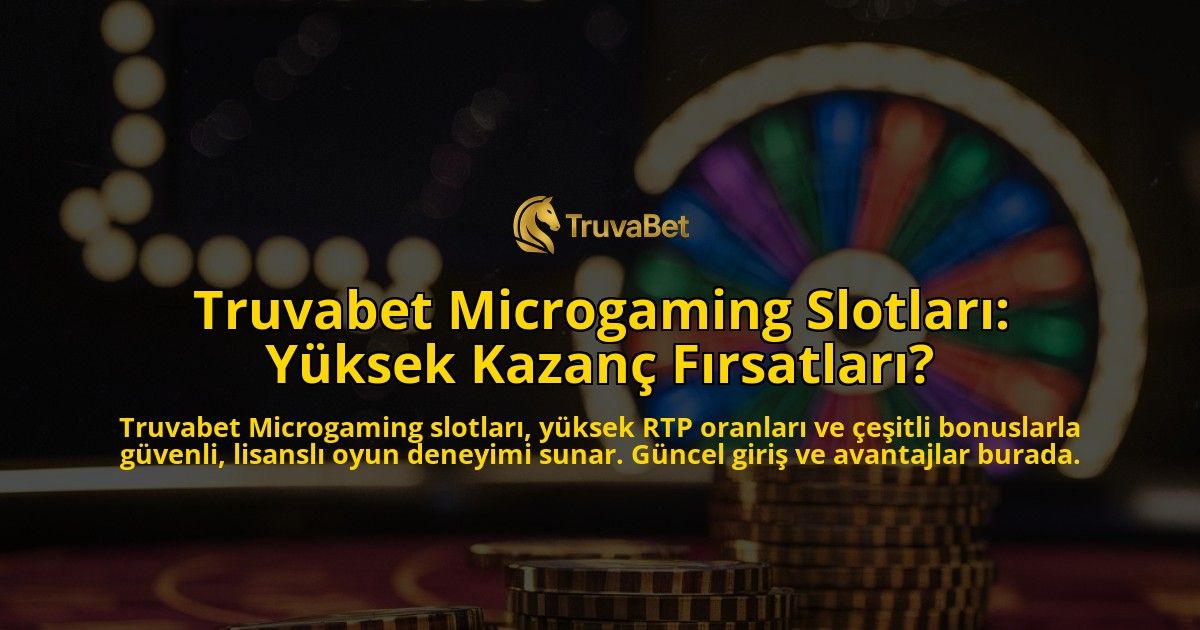 Truvabet-Microgaming-Slotlar-Yksek-Kazan-Frsatlar-overlay-1768238308.jpg
