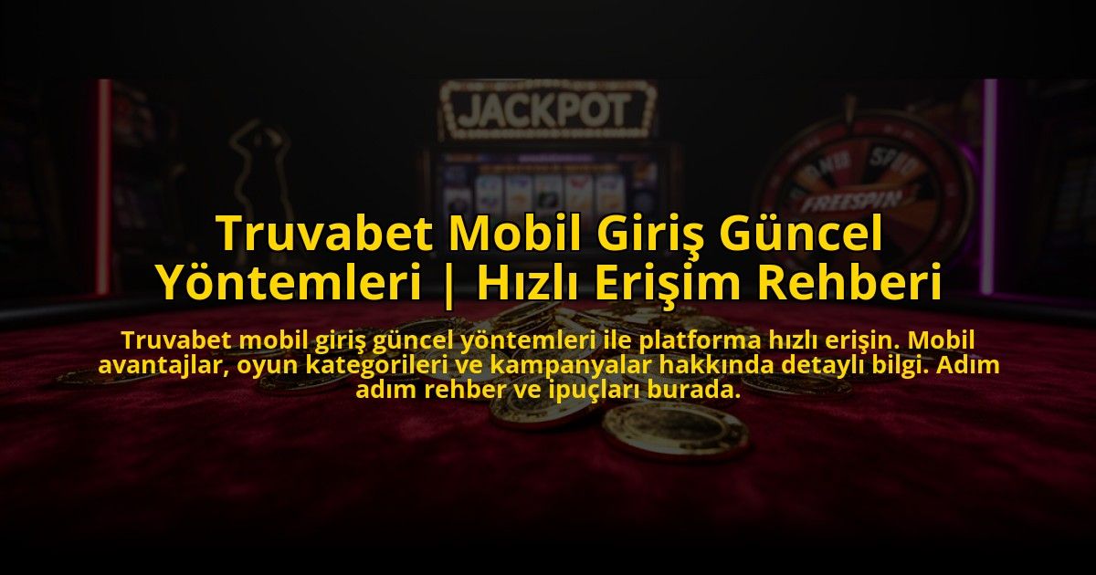 Truvabet-Mobil-Giris-Guncel-Yontemleri-Hizli-Erisim-Rehberi-overlay-1769828329.jpg