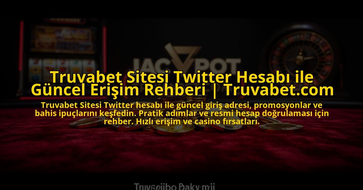 Truvabet-Sitesi-Twitter-Hesabi-ile-Guncel-Erisim-Rehberi-Truvabetcom-overlay-1773613958.jpg