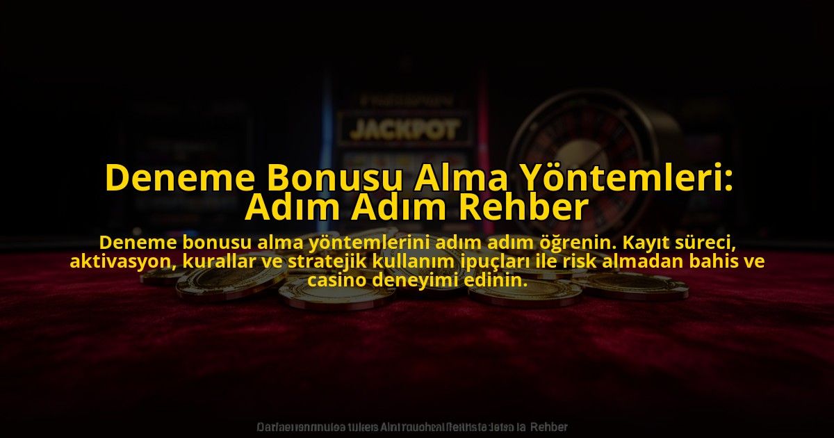 Deneme-Bonusu-Alma-Yontemleri-Adim-Adim-Rehber-overlay-1776038364.jpg